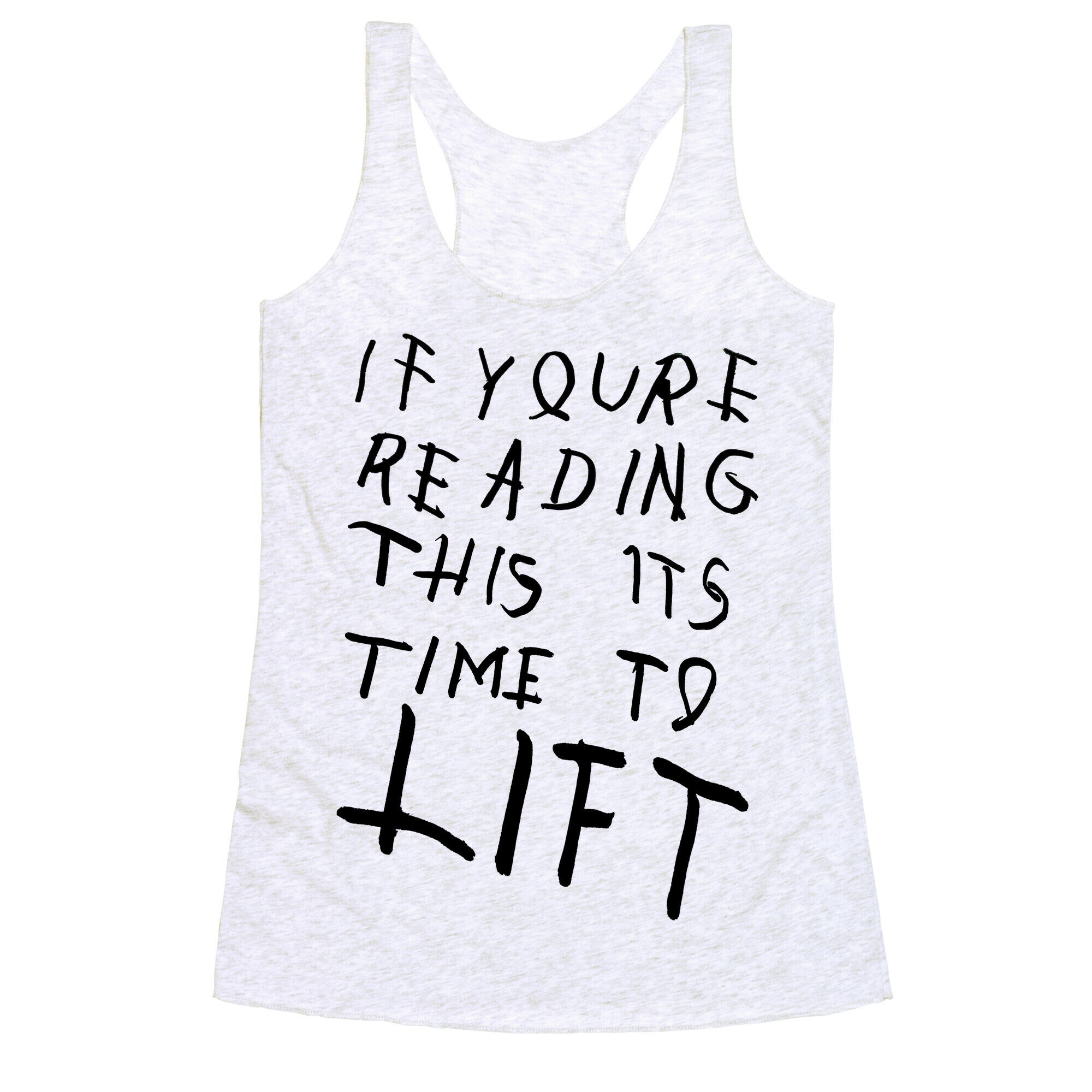 If You're Reading This It's Time To Lift Racerback Tank